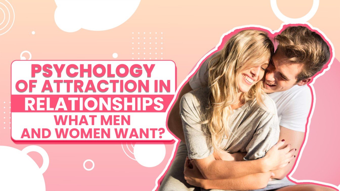 Psychology of Attraction in Relationships